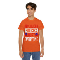 Republican Policies Hurt Everyone Unisex Heavy Cotton Tee