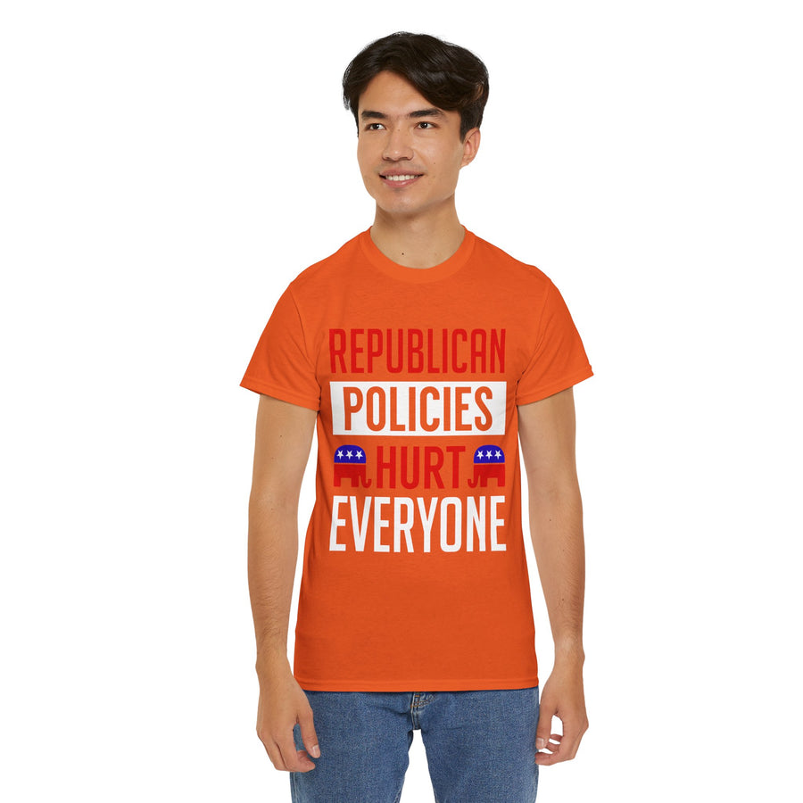 Republican Policies Hurt Everyone Unisex Heavy Cotton Tee