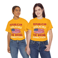 Republican Policies The Wrong Direction Unisex Heavy Cotton Tee