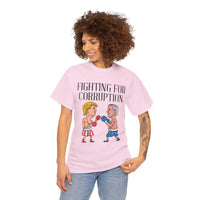 Fighting For Corruption Unisex Heavy Cotton Tee