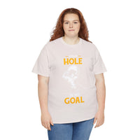 Your Hole Is My Goal Unisex Heavy Cotton Tee