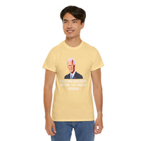 If Elections Could Change Anything. They Would bE For Bidden Unisex Heavy Cotton Tee