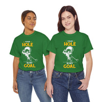 Your Hole Is My Goal Unisex Heavy Cotton Tee