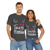 Tough Titties Unisex Heavy Cotton Tee