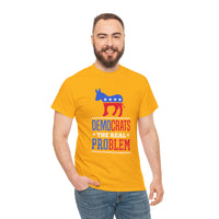 Democrats The Real Problem Unisex Heavy Cotton Tee