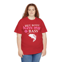 Hey Boys Kiss My Bass Unisex Heavy Cotton Tee