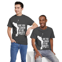 Are You Lookin At My Putt Unisex Heavy Cotton Tee