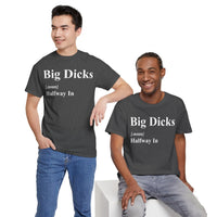 Big Dicks Halfway In Unisex Heavy Cotton Tee