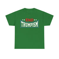 End Trumpism Unisex Heavy Cotton Tee