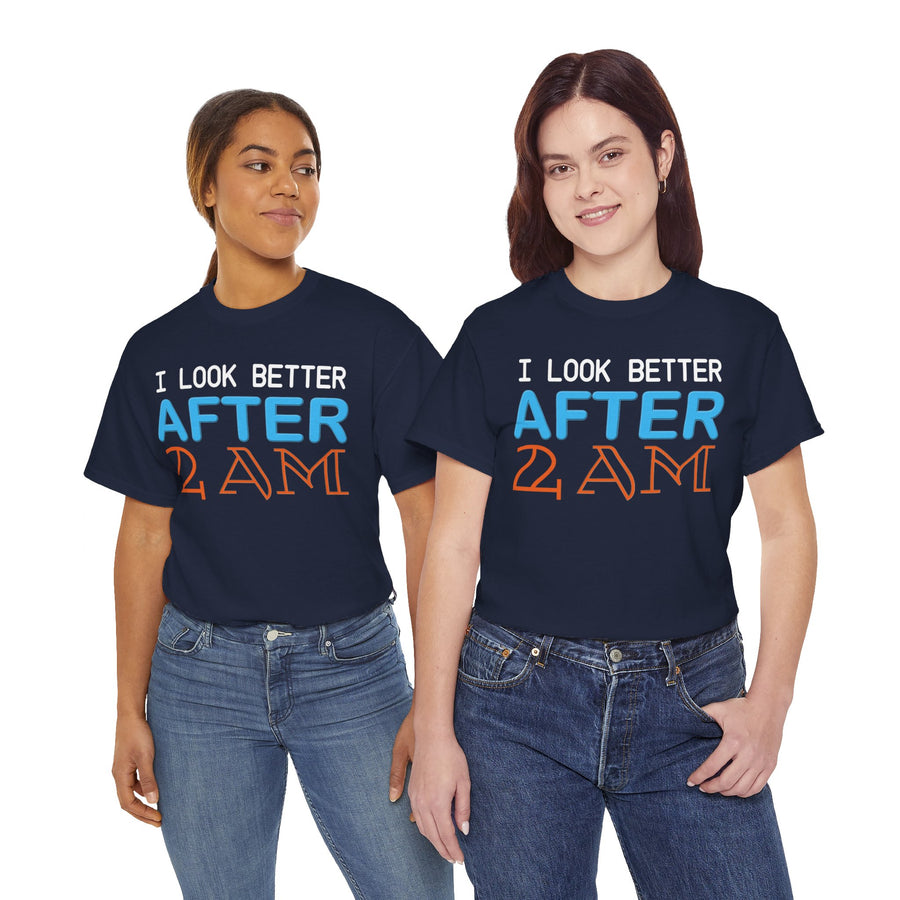 I Look Better After 2 AM Unisex Heavy Cotton Tee