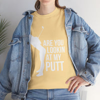 Are You Lookin At My Putt Unisex Heavy Cotton Tee