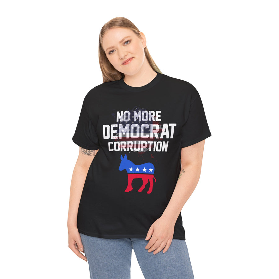 No More Democrat Corruption Unisex Heavy Cotton Tee