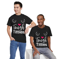 Tough Titties Unisex Heavy Cotton Tee