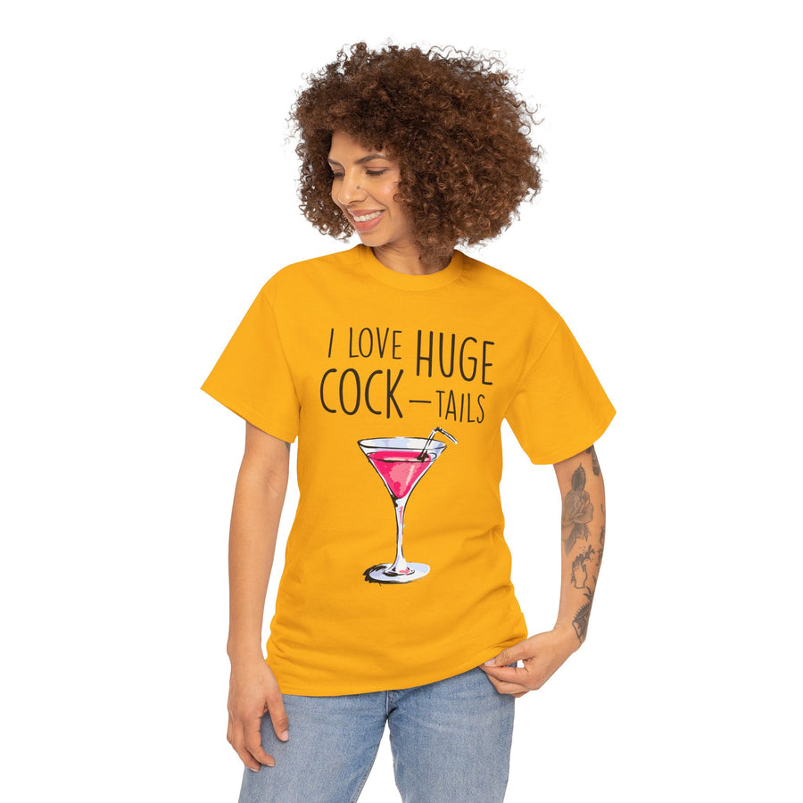 I Love Huge Cock Tails Unisex Heavy Cotton Tee