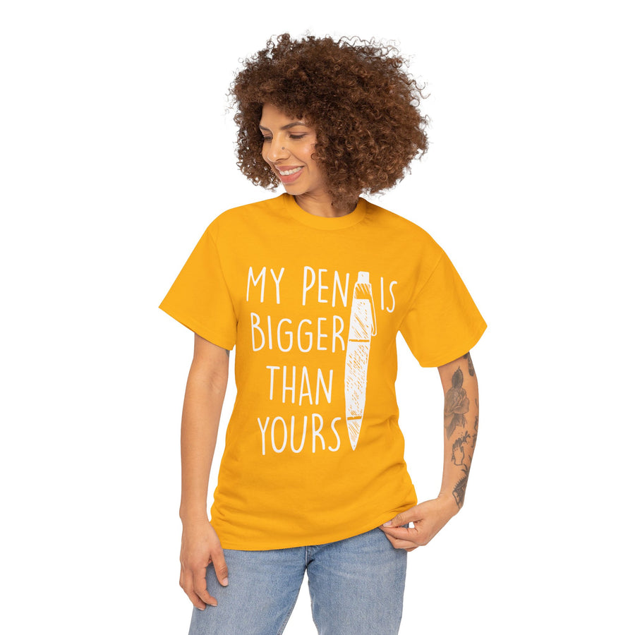 My Pen Is Bigger Than Yours Unisex Heavy Cotton Tee