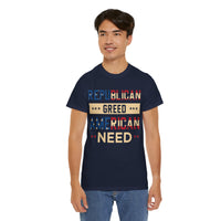 Republican Greed American Need Unisex Heavy Cotton Tee