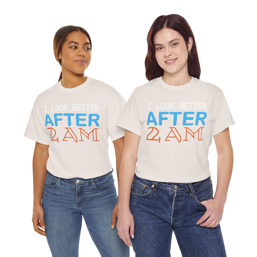 I Look Better After 2 AM Unisex Heavy Cotton Tee