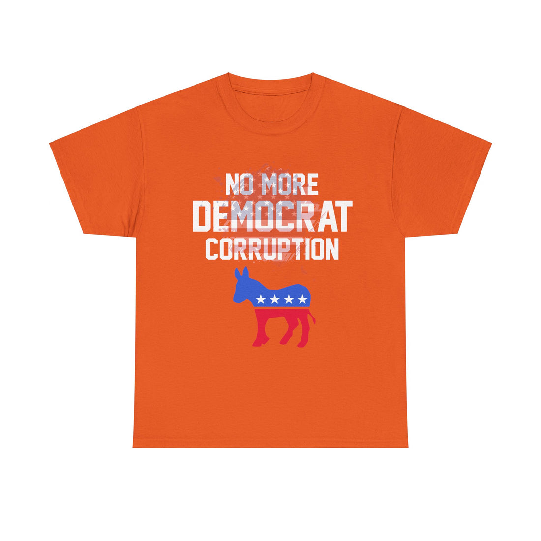 No More Democrat Corruption Unisex Heavy Cotton Tee