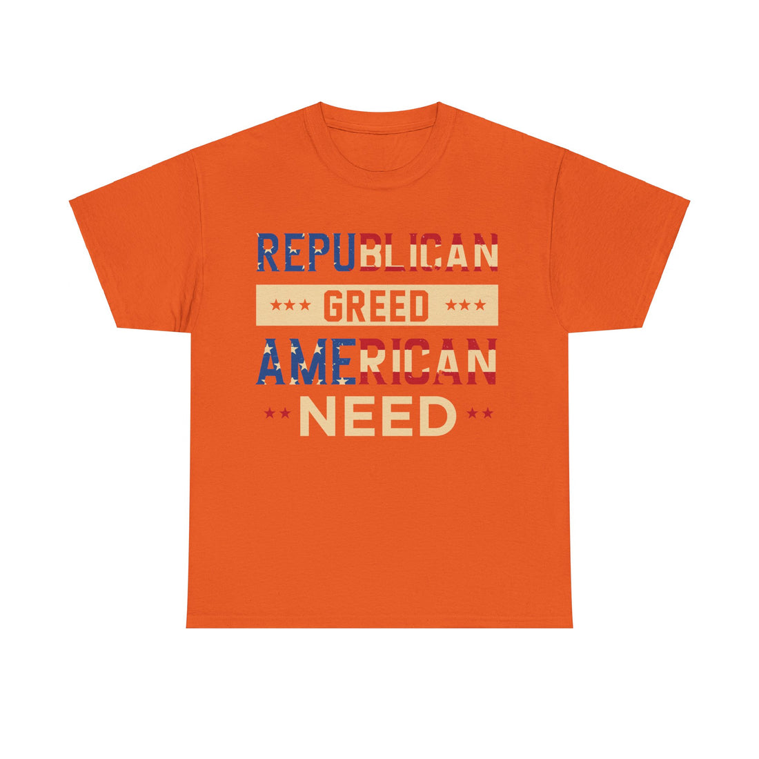 Republican Greed American Need Unisex Heavy Cotton Tee