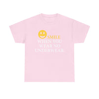 Smile When You Wear No Underwear Unisex Heavy Cotton Tee