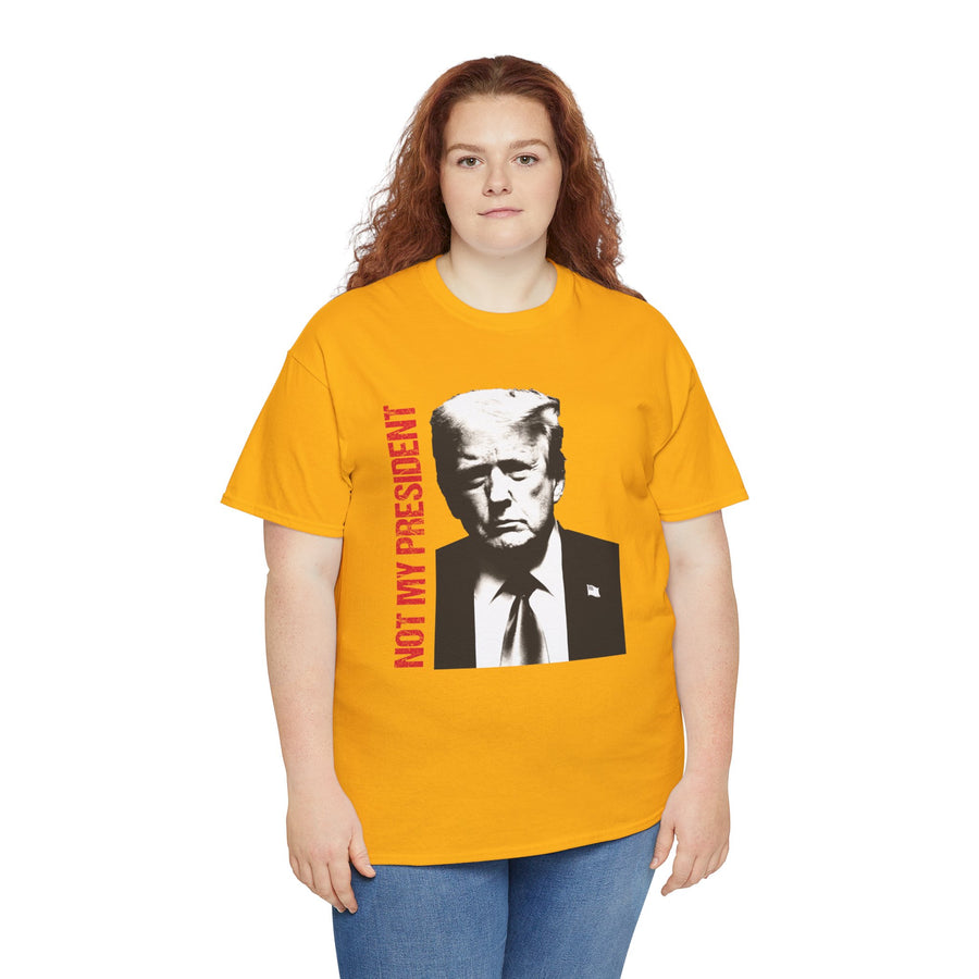 Not My President Unisex Heavy Cotton Tee