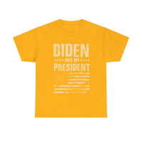 Biden Not My President Unisex Heavy Cotton Tee