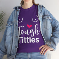 Tough Titties Unisex Heavy Cotton Tee