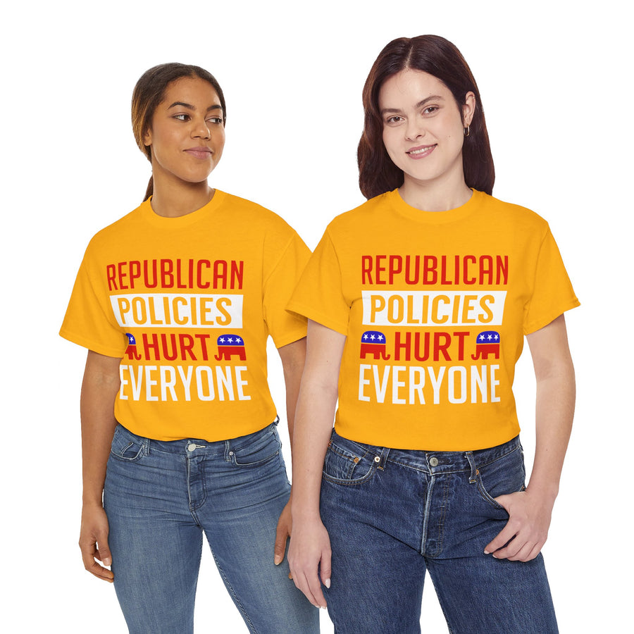 Republican Policies Hurt Everyone Unisex Heavy Cotton Tee