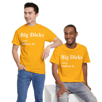 Big Dicks Halfway In Unisex Heavy Cotton Tee