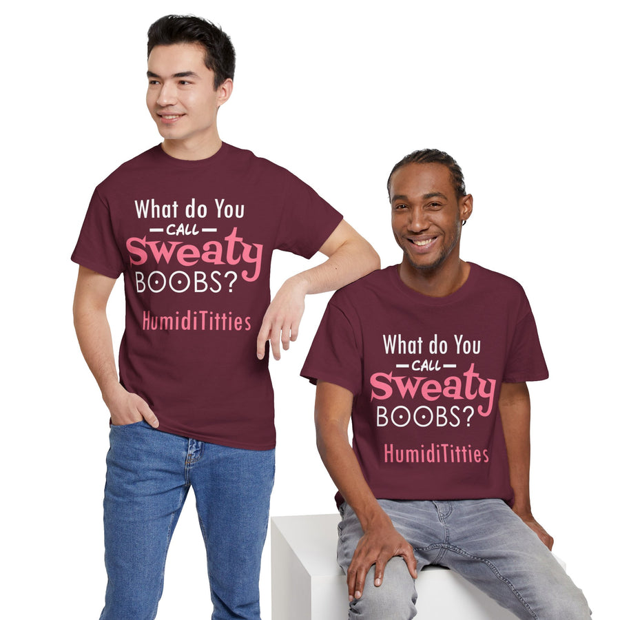 What Do You Call Sweaty Boobs Unisex Heavy Cotton Tee