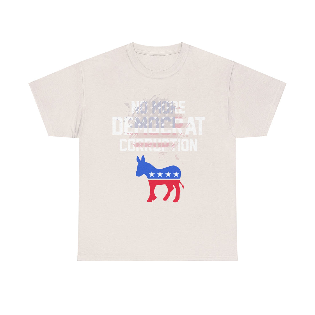 No More Democrat Corruption Unisex Heavy Cotton Tee