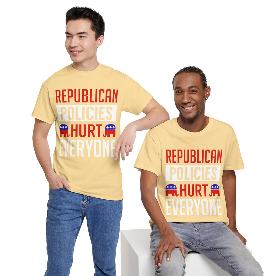 Republican Policies Hurt Everyone Unisex Heavy Cotton Tee