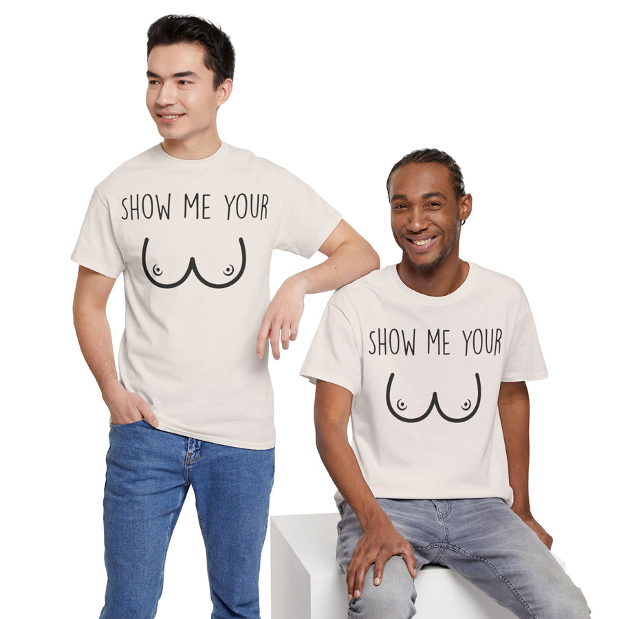 Show Me Your Unisex Heavy Cotton Tee