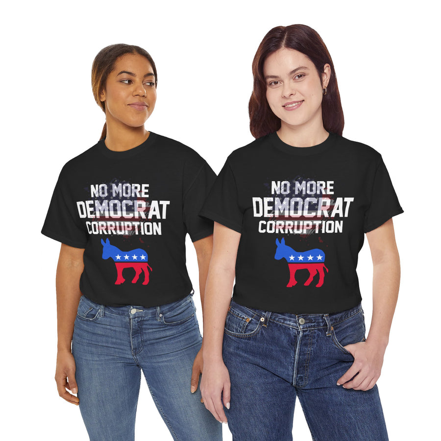 No More Democrat Corruption Unisex Heavy Cotton Tee