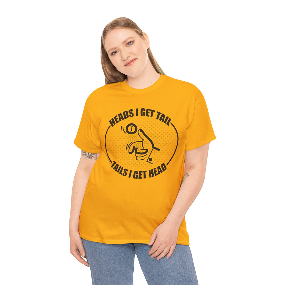 Heads I Get Tail Tail I Get Heads Unisex Heavy Cotton Tee