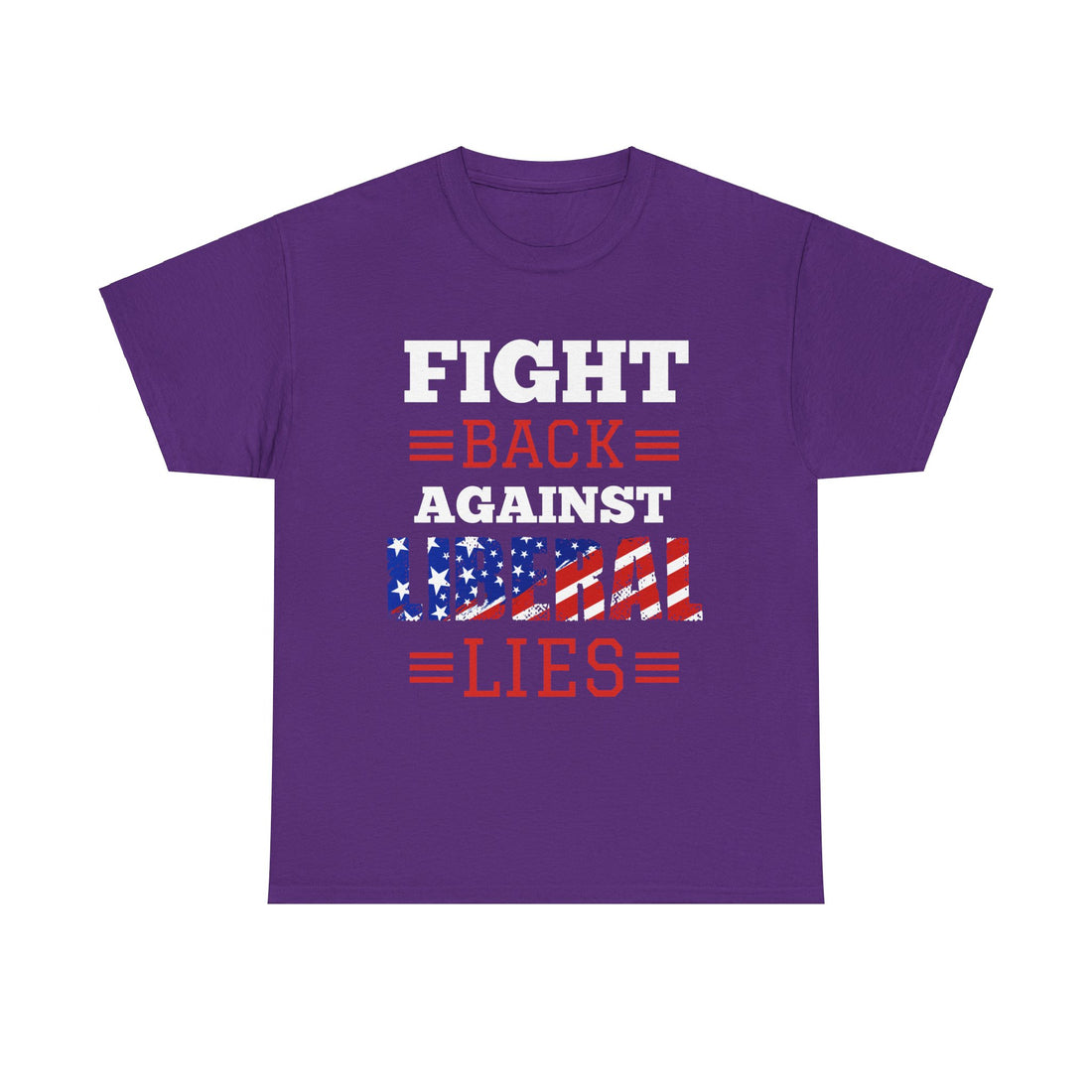 Fight Back Against Liberal Lies Unisex Heavy Cotton Tee