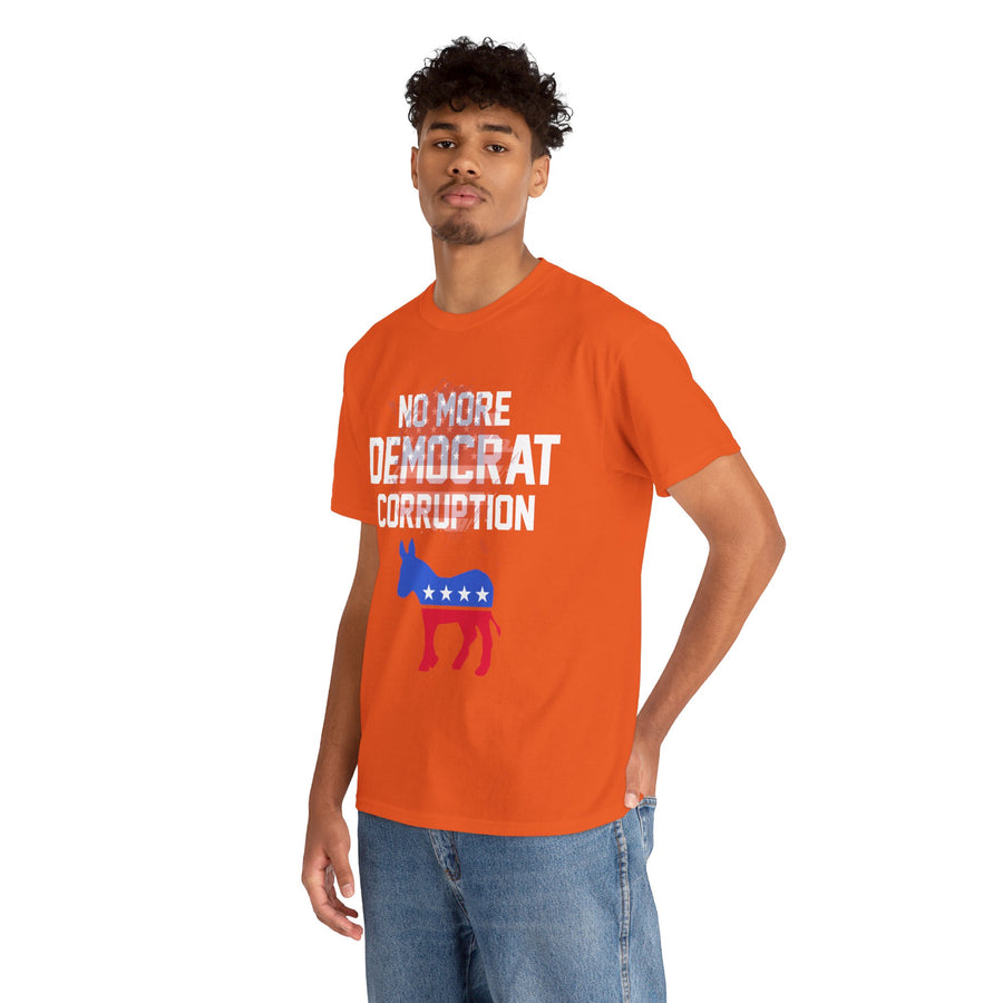 No More Democrat Corruption Unisex Heavy Cotton Tee