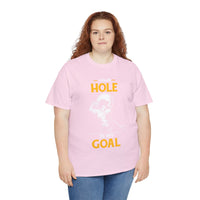 Your Hole Is My Goal Unisex Heavy Cotton Tee