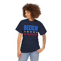 Biden Not The Solution Unisex Heavy Cotton Tee