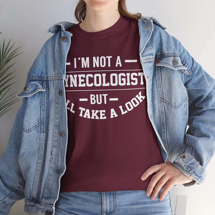 I'M Not A Gynecologist But I will Take A Look Unisex Heavy Cotton Tee