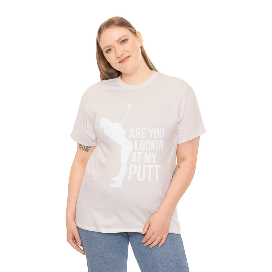 Are You Lookin At My Putt Unisex Heavy Cotton Tee