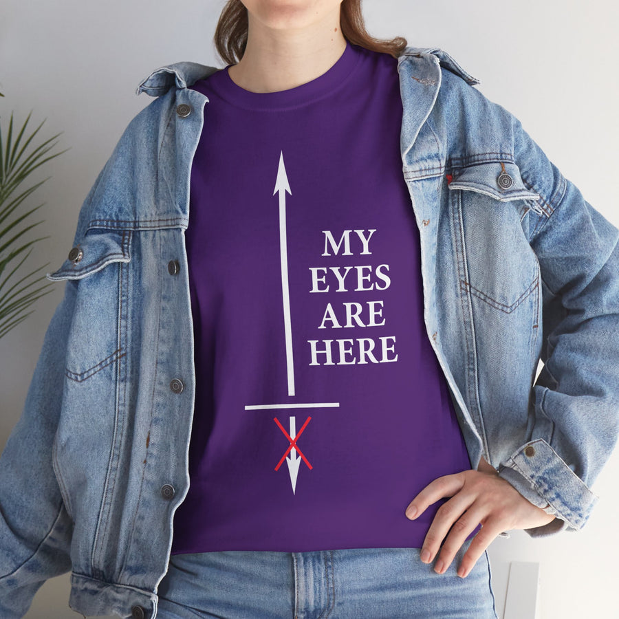 My Eyes Are Here Unisex Heavy Cotton Tee