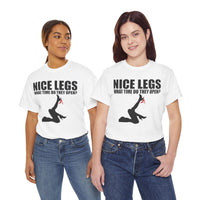 Nice Legs What Time Do They Open? Unisex Heavy Cotton Tee