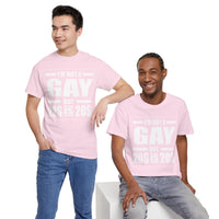 I'M Not Gay But Is 20 20 Unisex Heavy Cotton Tee