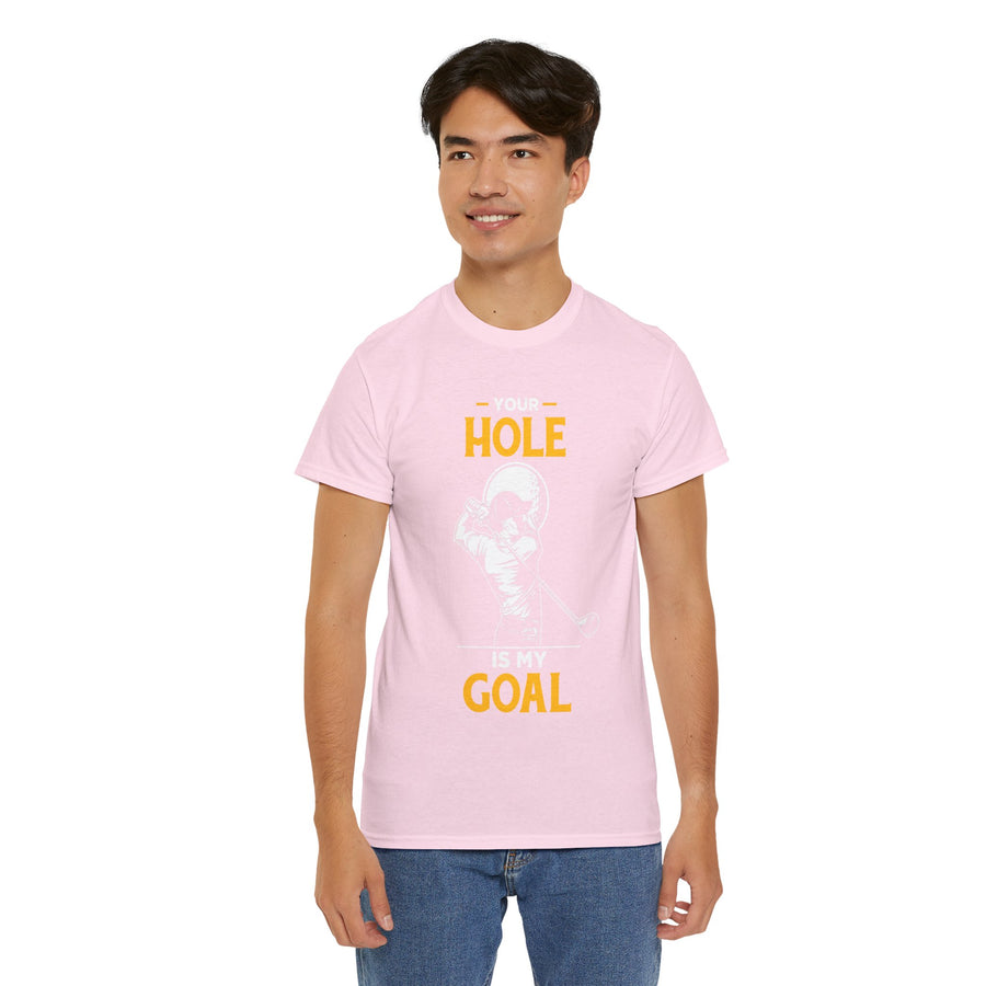 Your Hole Is My Goal Unisex Heavy Cotton Tee