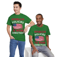 Republican Policies The Wrong Direction Unisex Heavy Cotton Tee