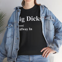 Big Dicks Halfway In Unisex Heavy Cotton Tee