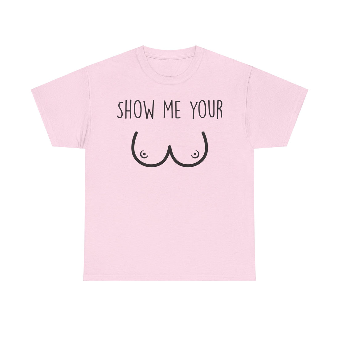 Show Me Your Unisex Heavy Cotton Tee