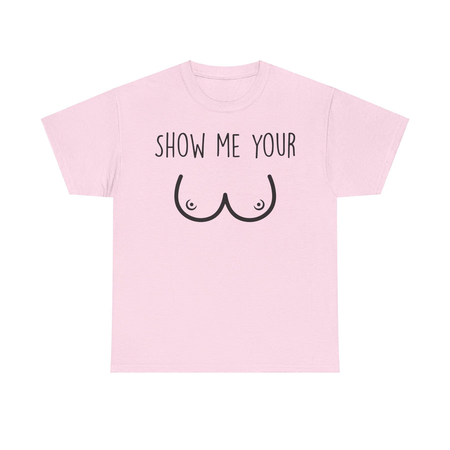 Show Me Your Unisex Heavy Cotton Tee