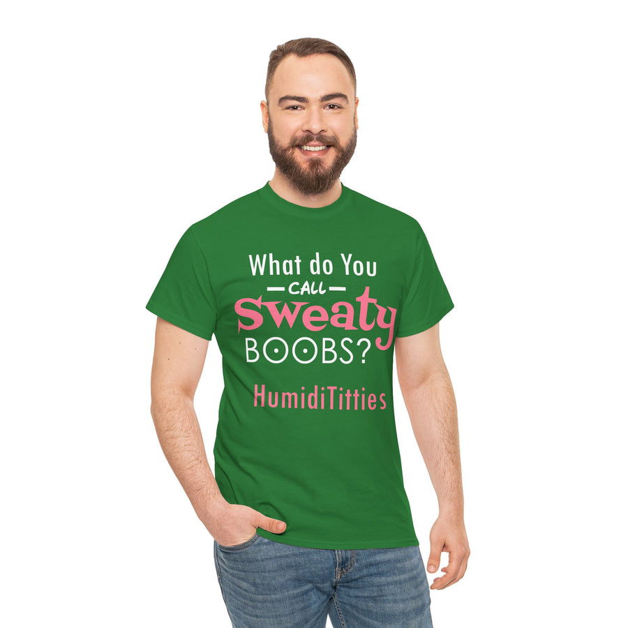 What Do You Call Sweaty Boobs Unisex Heavy Cotton Tee